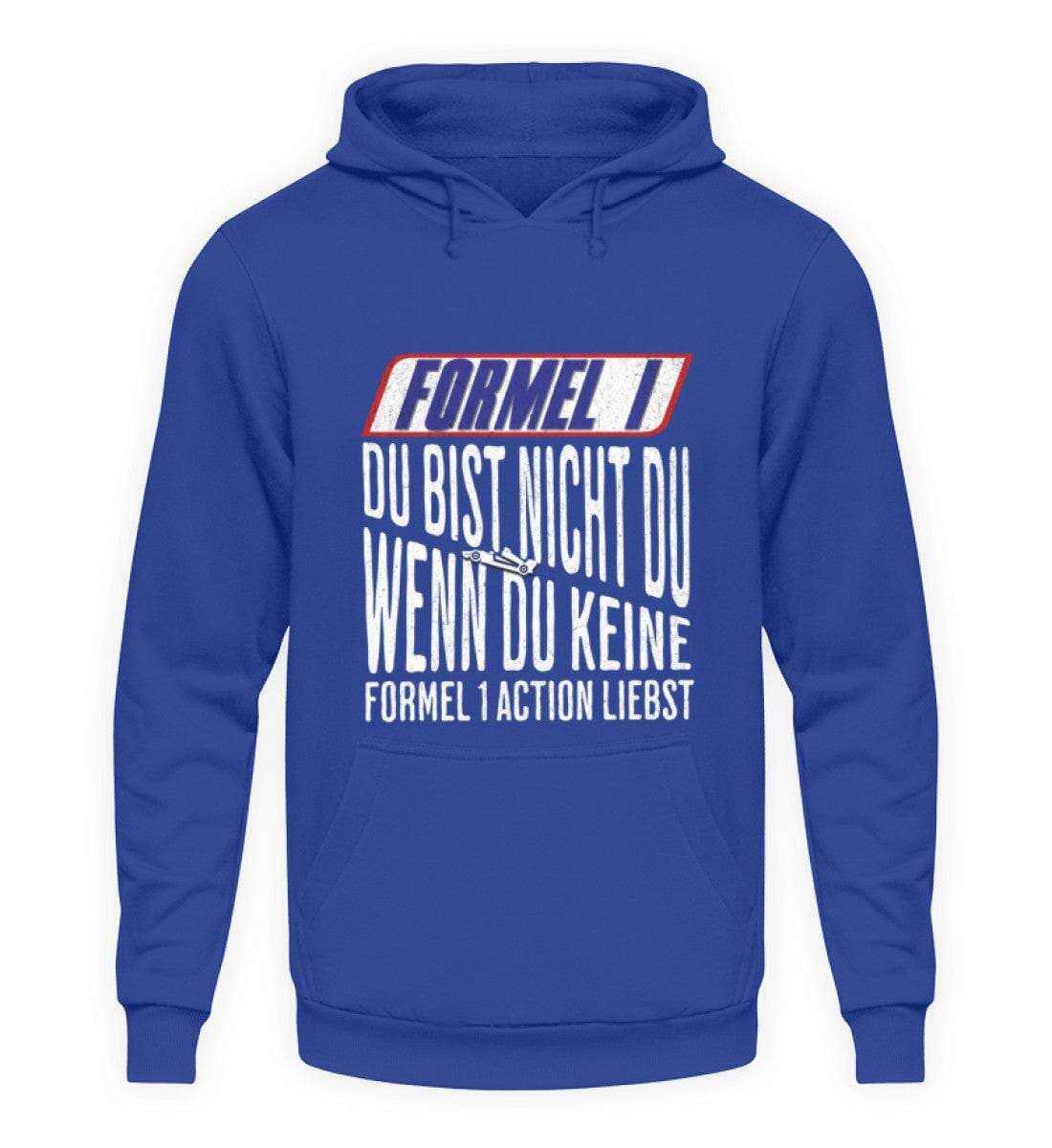 Formel 1 - Du bist nicht du, wenn du keine Formel 1 Action liebst - Unisex Kapuzenpullover Hoodie Unisex Hoodie Shirtee Royalblau XS