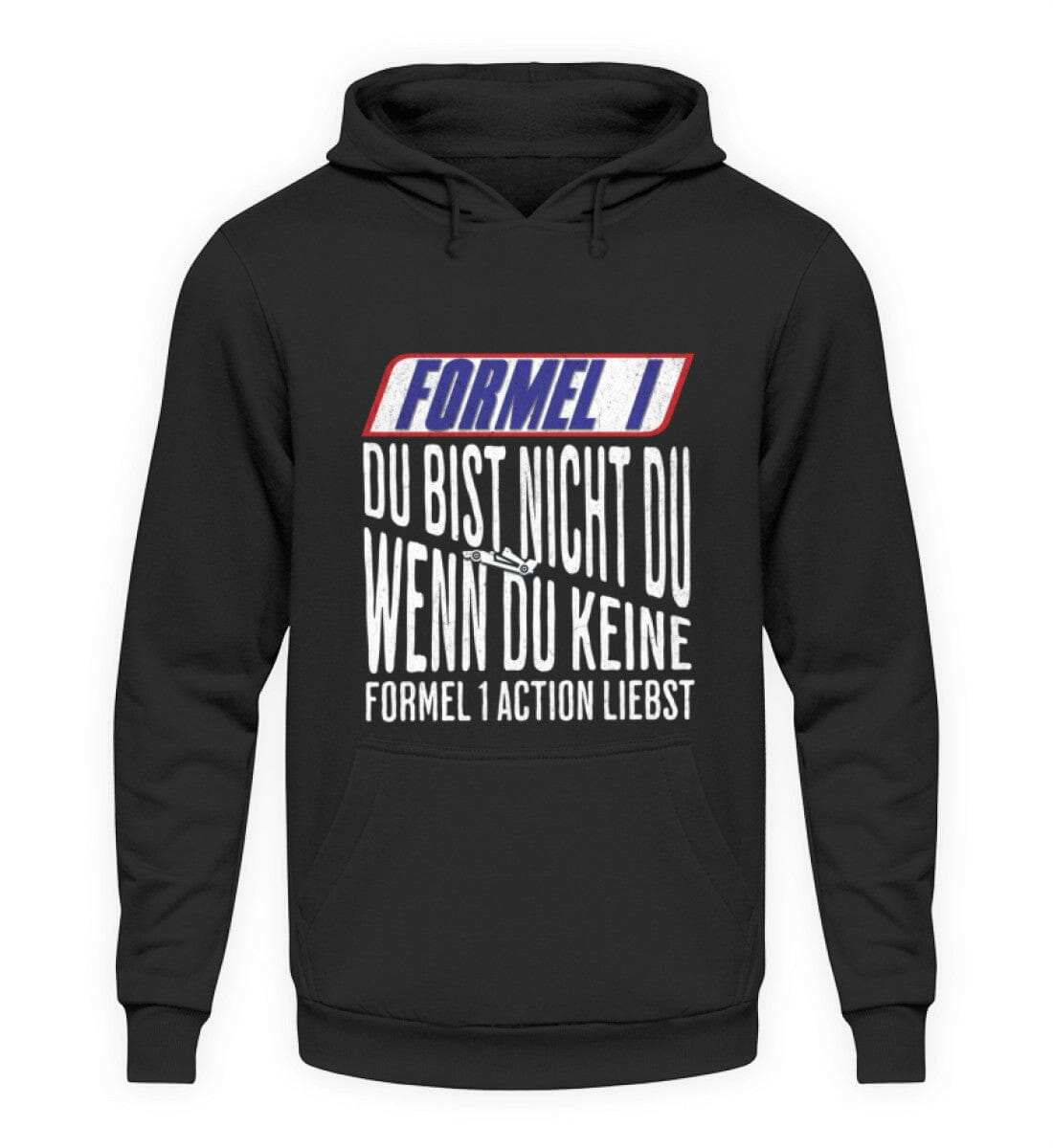 Formel 1 - Du bist nicht du, wenn du keine Formel 1 Action liebst - Unisex Kapuzenpullover Hoodie Unisex Hoodie Shirtee Tief Schwarz XS
