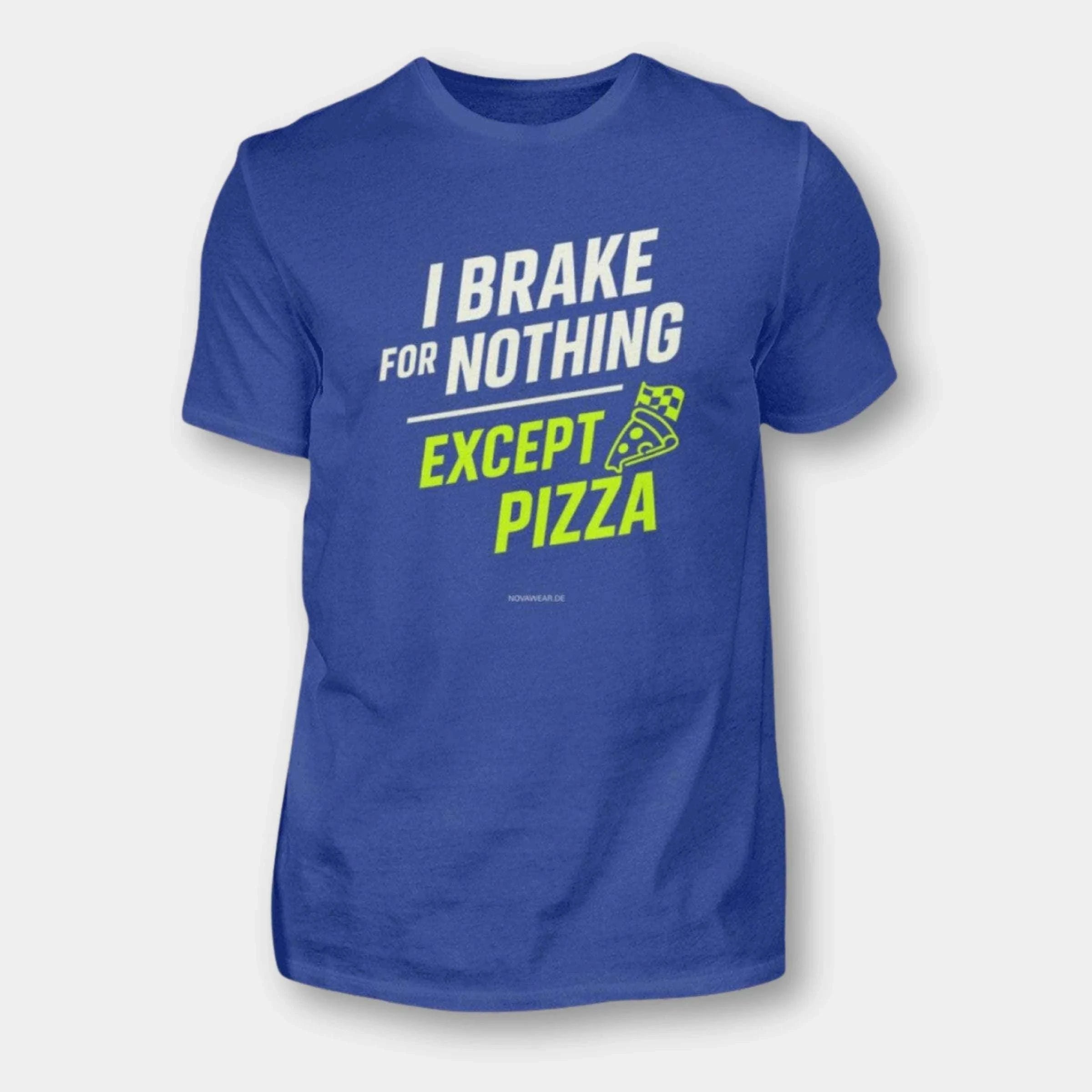 I Brake for nothing - except pizza - Herren Shirt Herren Basic T-Shirt Novawear Royal Blue XS