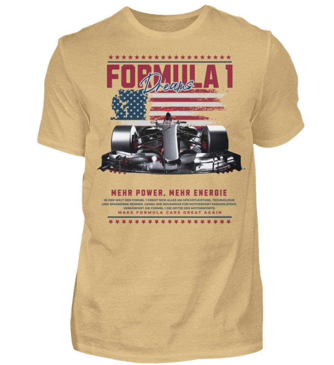 F1 Racing Formula Dream - Unisex Shirt T-Shirt Novawear Sand XS 