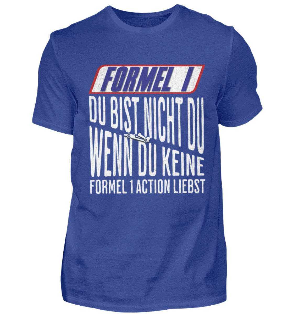 Formel 1 - Du bist nicht du, wenn du keine Formel 1 Action liebst - Herren Shirt Herren Basic T-Shirt Shirtee Royalblau XS 