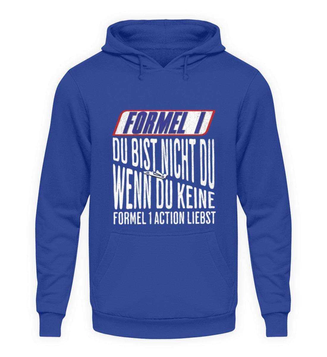 Formel 1 - Du bist nicht du, wenn du keine Formel 1 Action liebst - Unisex Kapuzenpullover Hoodie Unisex Hoodie Shirtee Royalblau XS 