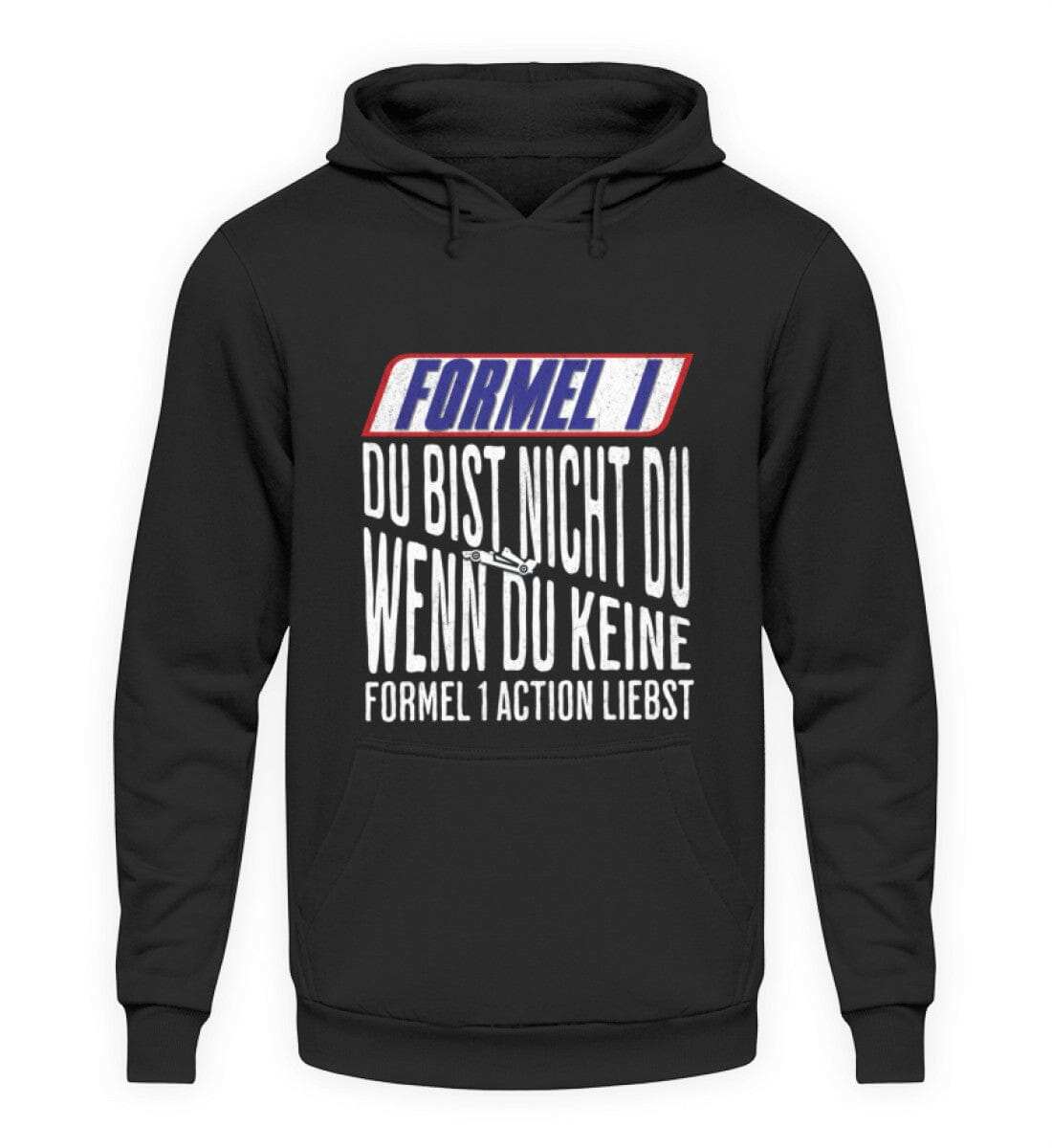 Formel 1 - Du bist nicht du, wenn du keine Formel 1 Action liebst - Unisex Kapuzenpullover Hoodie Unisex Hoodie Shirtee Tief Schwarz XS 