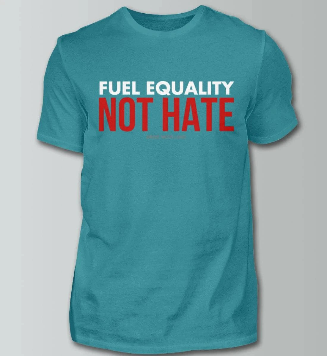 Fuel Equality - Not Hate - Herren Shirt T-Shirts Novawear Diva Blue XS 