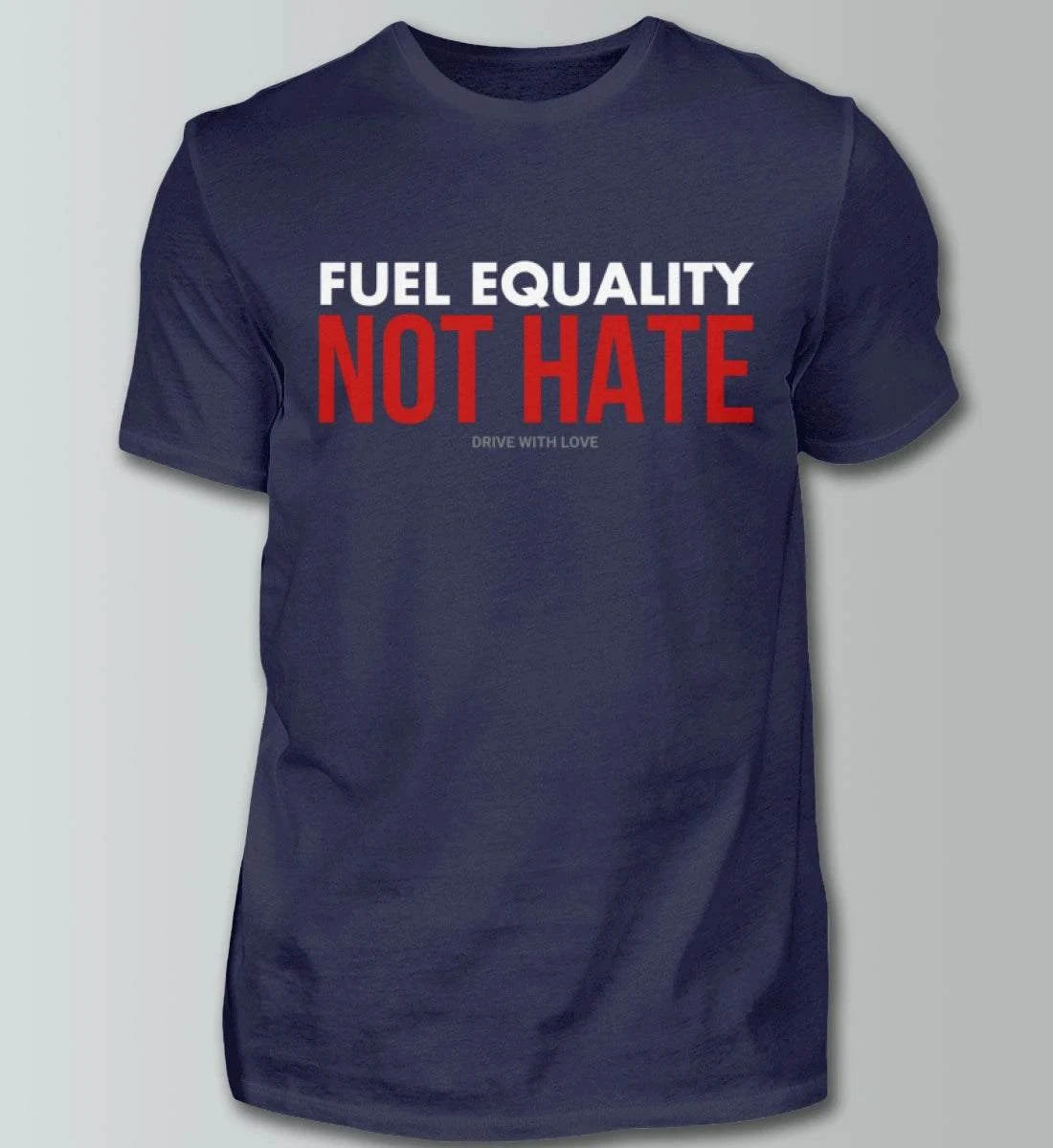 Fuel Equality - Not Hate - Herren Shirt T-Shirts Novawear Navy XS 