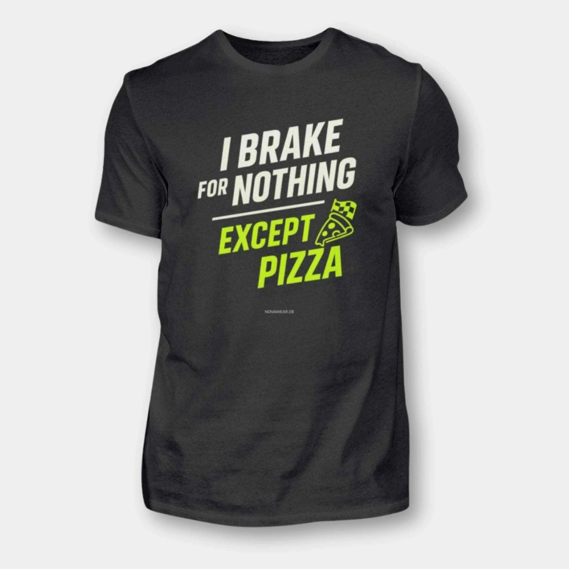I Brake for nothing - except pizza - Herren Shirt Herren Basic T-Shirt Novawear Black XS 