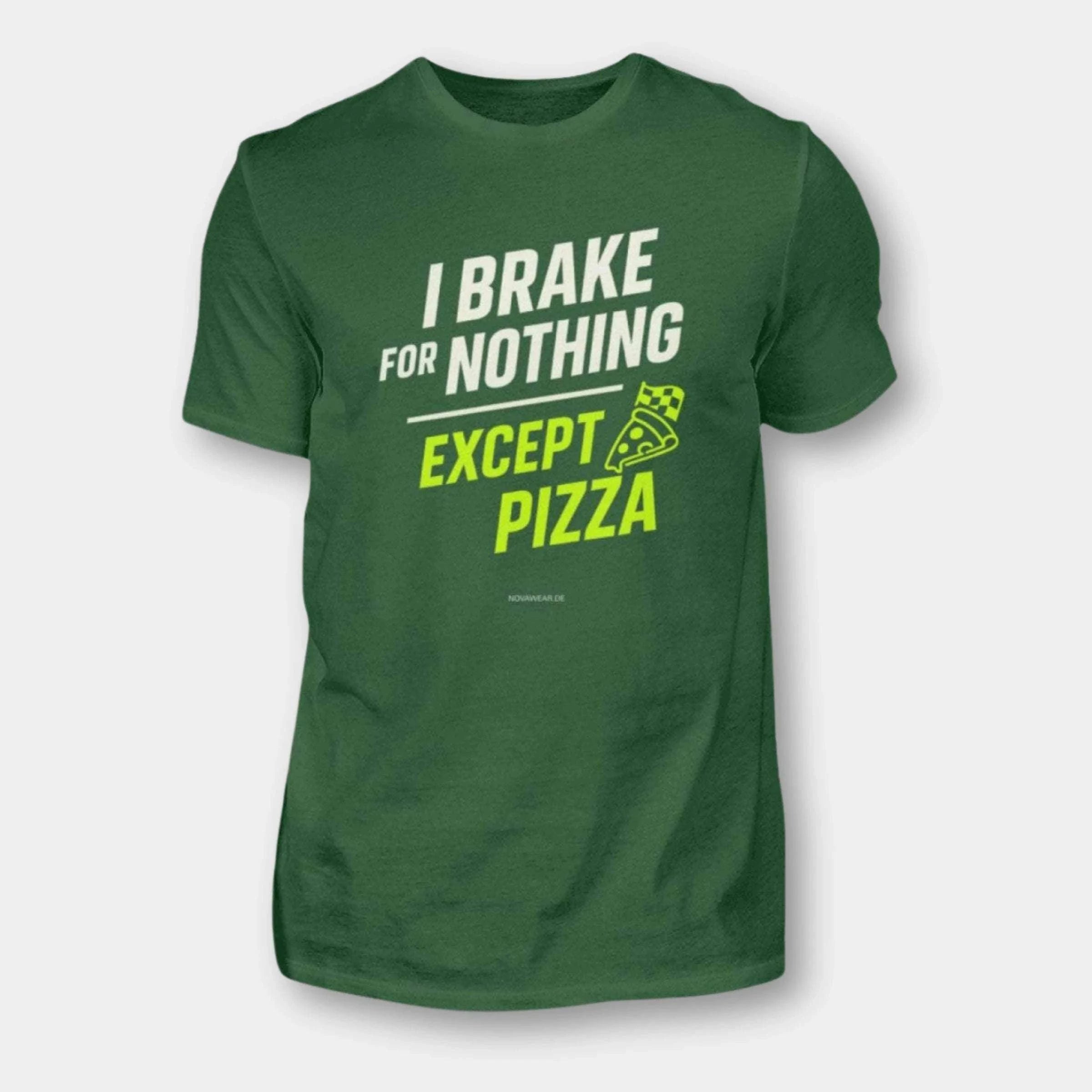 I Brake for nothing - except pizza - Herren Shirt Herren Basic T-Shirt Novawear Bottle Green XS 