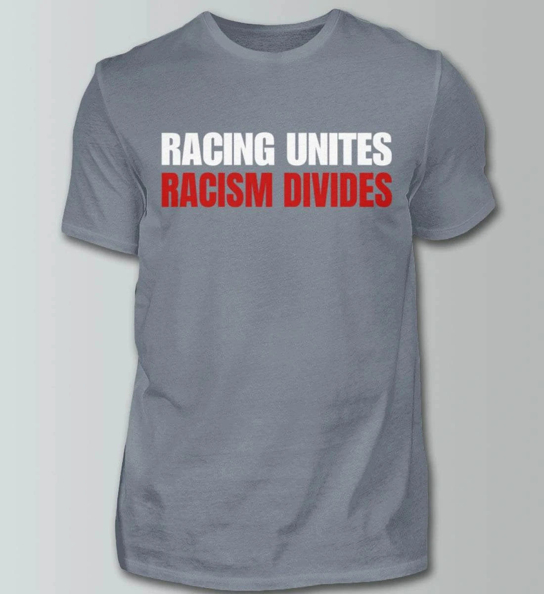 Racing Unites - Racism Divides - Herren Shirt T-Shirts Novawear Pacific Grey S 