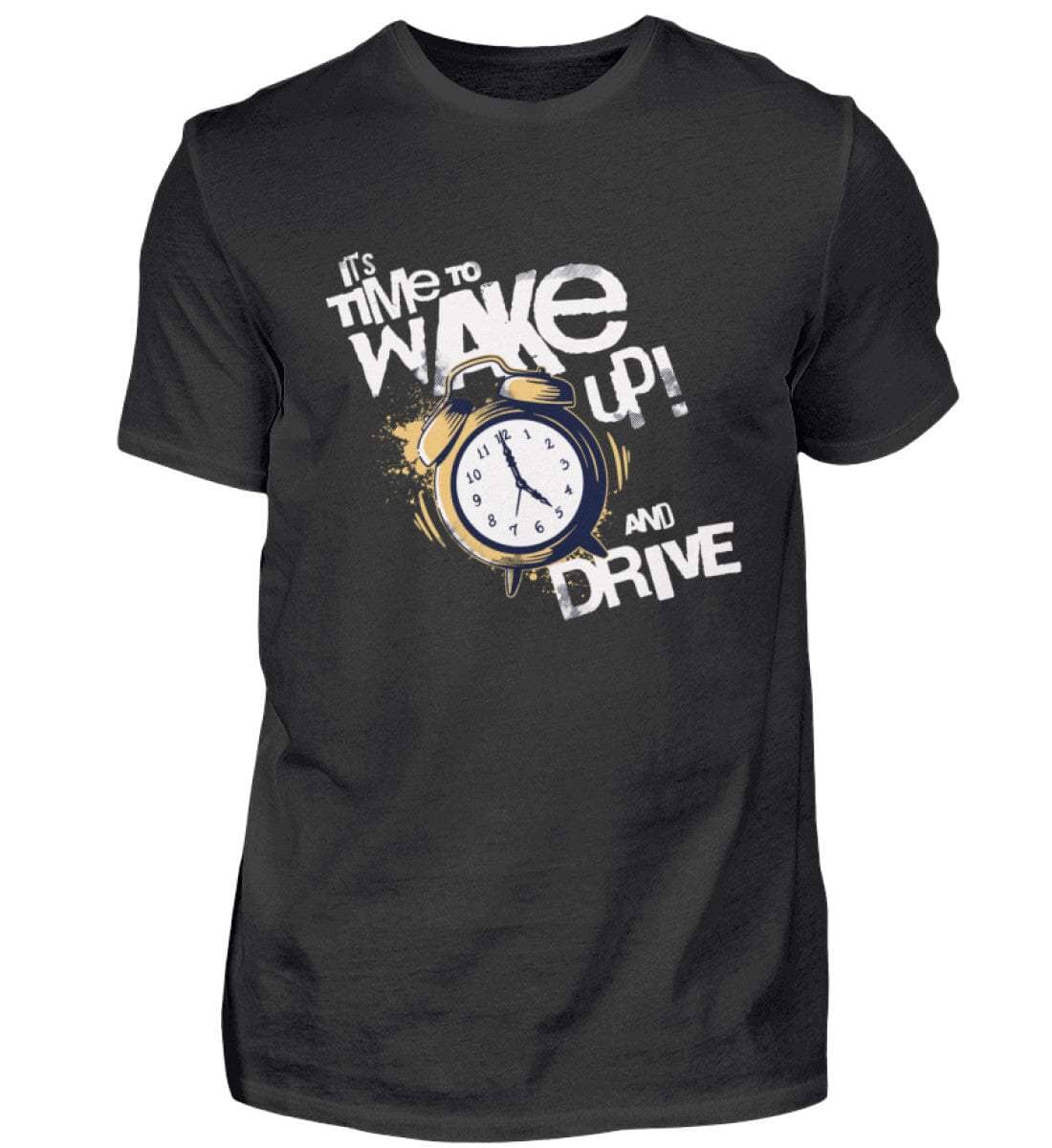 Wake up an drive - Unisex Shirt T-Shirt Novawear Schwarz XS 